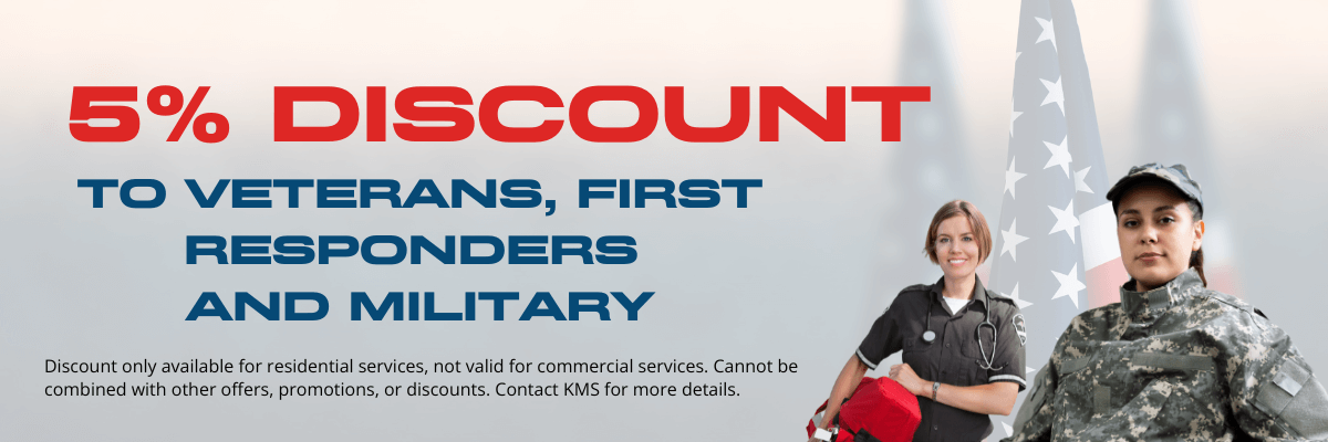 KMS offers a 5% discount to veterans, first responders, and military members (only available for residential services)